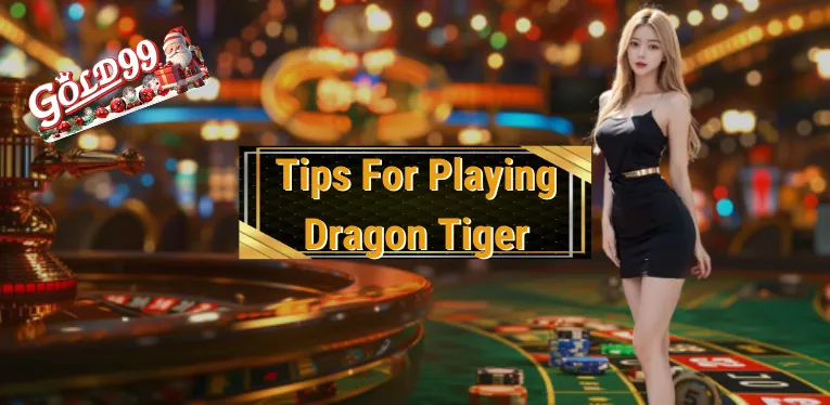 Tips For Playing Dragon Tiger