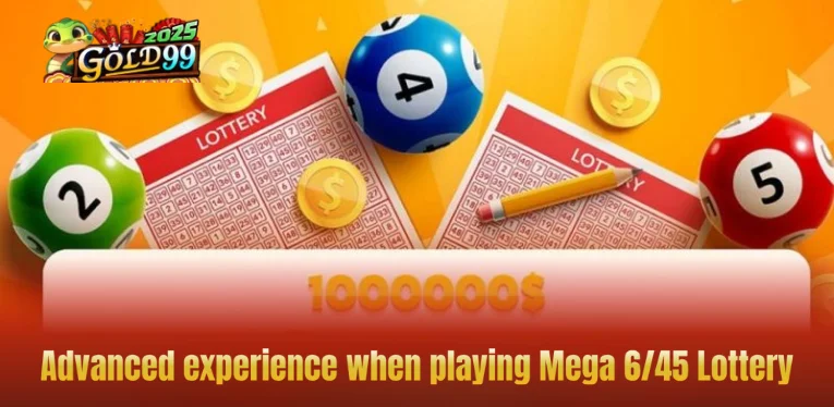 Advanced experience when playing Mega 6/45 Lottery